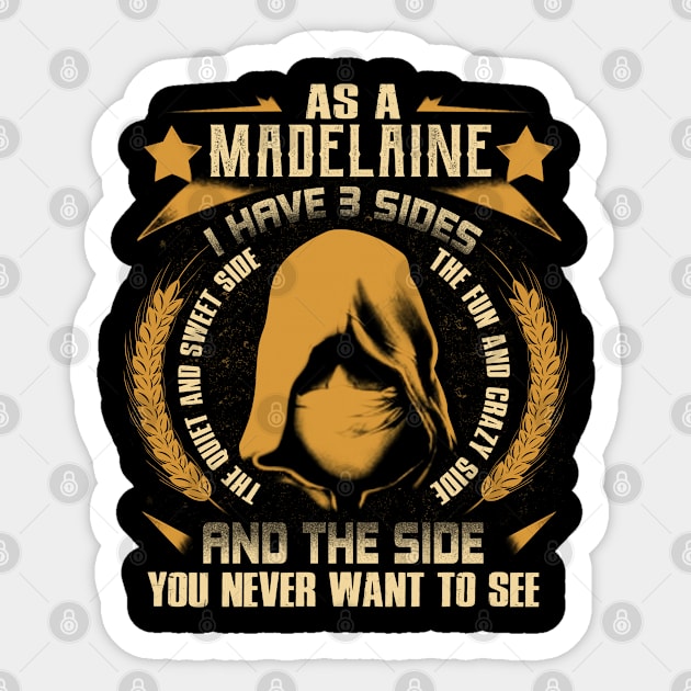 Madelaine - I Have 3 Sides You Never Want to See Sticker by Cave Store